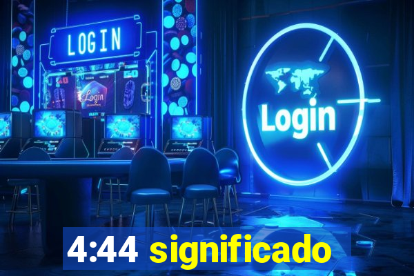 4:44 significado